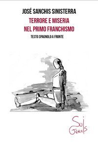 Terrore e miseria nel primo franchismo. Testo spagnolo a fronte