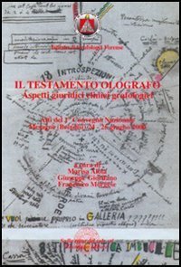 Il testamento olografo. Aspetti giuridici, clinici, grafologici. Atti del 1&deg; Convegno nazionale dell'Istituto di grafologia forense