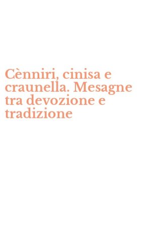 C&egrave;nniri, cinisa e craunella. Mesagne tra devozione e tradizione