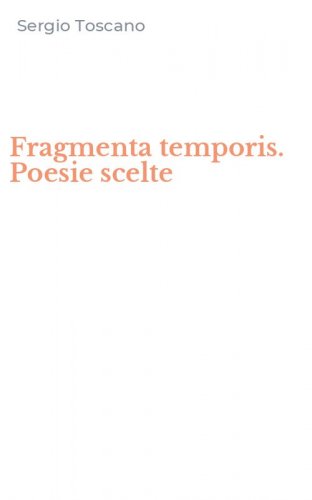 Fragmenta temporis. Poesie scelte