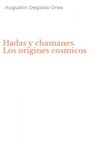 Hadas y chamanes. Los origines cosmicos