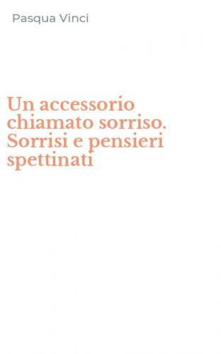 Un accessorio chiamato sorriso. Sorrisi e pensieri spettinati