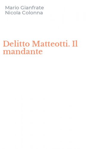 Delitto Matteotti. Il mandante