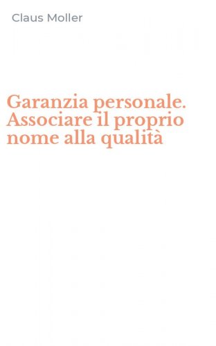 Garanzia personale. Associare il proprio nome alla qualit&agrave;