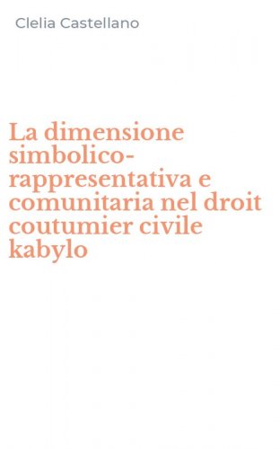 La dimensione simbolico-rappresentativa e comunitaria nel droit coutumier civile kabylo