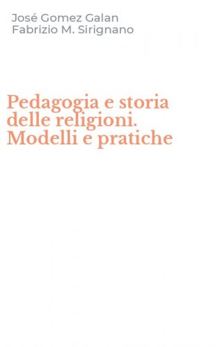 Pedagogia e storia delle religioni. Modelli e pratiche