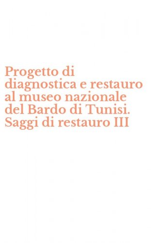 Progetto di diagnostica e restauro al museo nazionale del Bardo di Tunisi. Saggi di restauro III