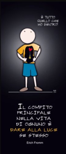 COMPITO PRINCIPALE NELLA VITA DI OGNUNO E' DARE ALLA LUCE SE STESSO