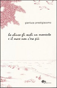 Ho chiuso gli occhi un momento e il mare non c'era pi&ugrave;