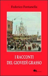 I racconti del gioved&igrave; grasso