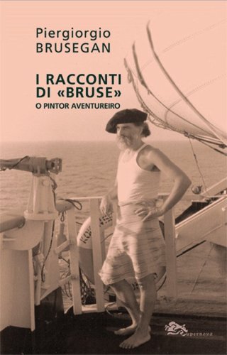 I racconti di &laquo;Bruse&raquo; o pintor aventureiro
