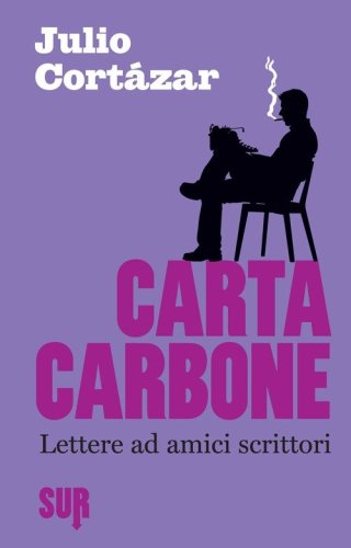 Carta carbone. Lettere ad amici scrittori