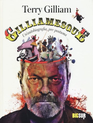 Gilliamesque. Un'autobiografia pre-postuma