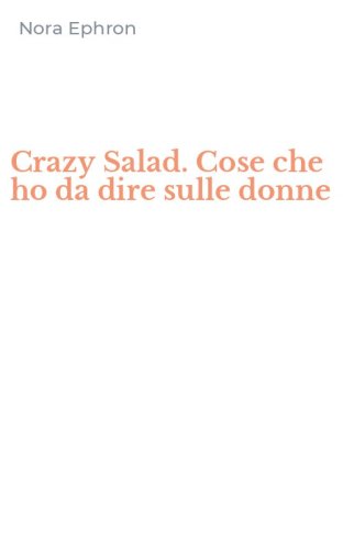 Crazy Salad. Cose che ho da dire sulle donne