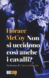 Non si uccidono cos&igrave; anche i cavalli?