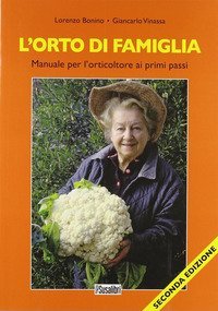 L'orto di famiglia. Manuale per l'orticoltore ai primi passi