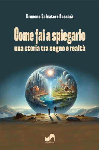 Come fai a spiegarlo. Una storia tra sogno e realt&agrave;