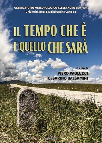 Il tempo che &egrave; e quello che sar&agrave;