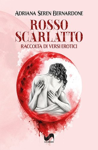 Rosso scarlatto. Raccolta di versi erotici