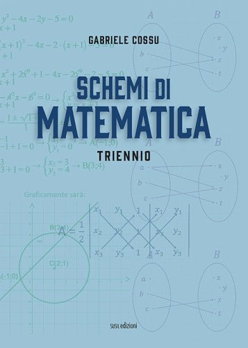 Schemi di matematica. Triennio. Per le Scuole superiori