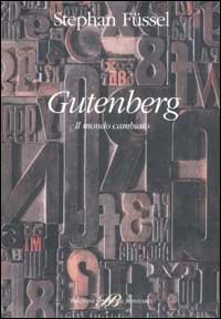 Gutenberg. Il mondo cambiato