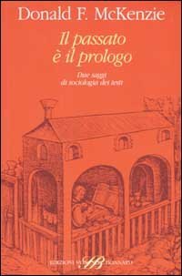 Il passato &egrave; il prologo. Due saggi di sociologia dei testi
