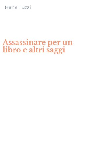 Assassinare per un libro e altri saggi