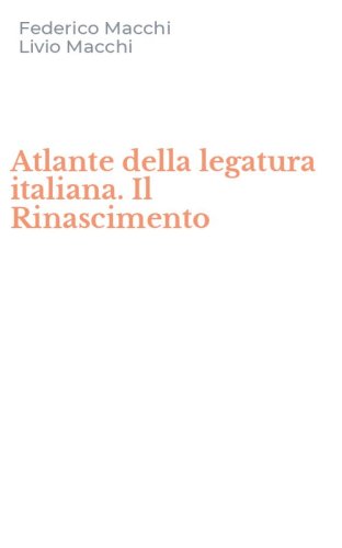 Atlante della legatura italiana. Il Rinascimento