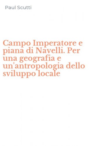 Campo Imperatore e piana di Navelli. Per una geografia e un'antropologia dello sviluppo locale