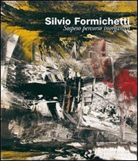 Silvio Formichetti. Sospeso percorso inorganico