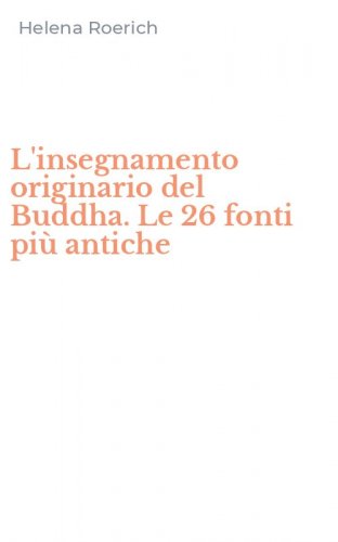 L'insegnamento originario del Buddha. Le 26 fonti pi&ugrave; antiche