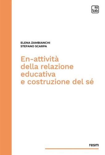 En-attivit&agrave; della relazione educativa e costruzione del s&eacute;
