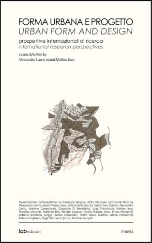 Forma urbana e progetto. Prospettive internazionali di ricerca-Urban form and design. International research perspectives