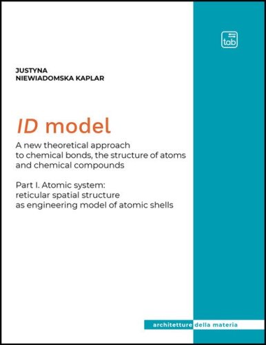 ID Model. A new theoretical approach to chemical bonds, the structure of atoms and chemical compounds