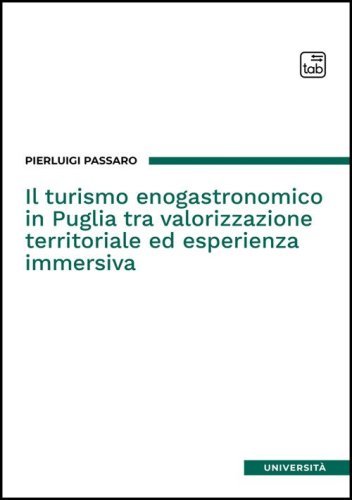 Il turismo enogastronomico in Puglia tra valorizzazione territoriale ed esperienza immersiva