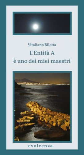 L'Entit&agrave; A &egrave; uno dei miei maestri