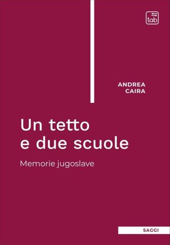 Un tetto e due scuole. Memorie jugoslave