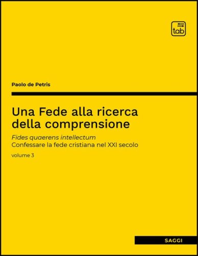 Una fede alla ricerca della comprensione. Fides quaerens intellectum. Confessare la fede cristiana nel XXI secolo