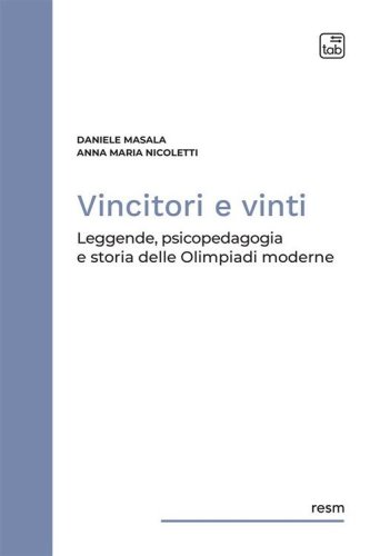 Vincitori e vinti. Leggende, psicopedagogia e storia delle Olimpiadi moderne