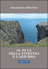 Al di l&agrave; della finestra &egrave; l'azzurro