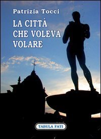 La citt&agrave; che voleva volare