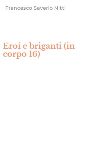 Eroi e briganti (in corpo 16)