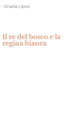 Il re del bosco e la regina bianca