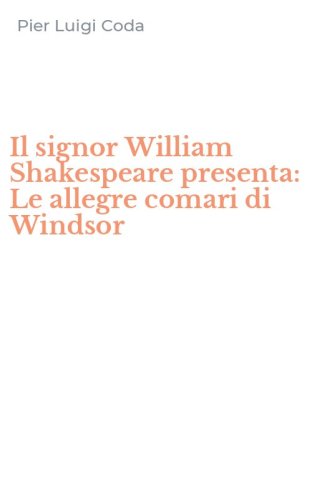 Il signor William Shakespeare presenta: Le allegre comari di Windsor