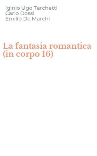 La fantasia romantica (in corpo 16)
