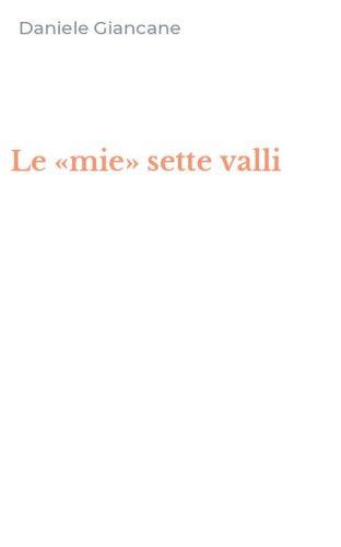 Le &laquo;mie&raquo; sette valli