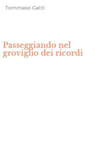 Passeggiando nel groviglio dei ricordi