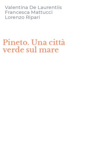 Pineto. Una citt&agrave; verde sul mare