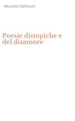 Poesie distopiche e del disamore