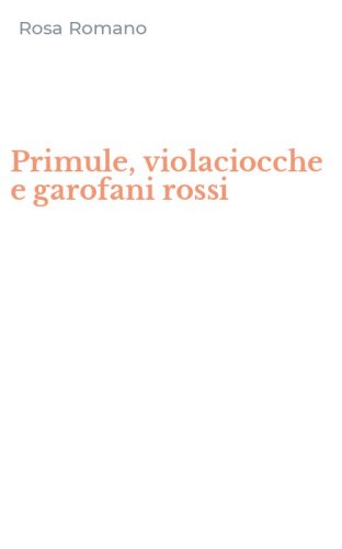 Primule, violaciocche e garofani rossi